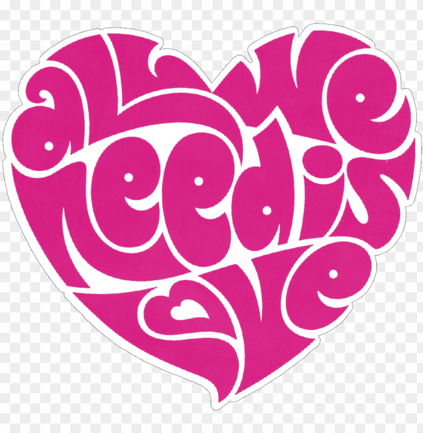 Download All We Need Is Love Beatles Lennon Heart All We Need Is Love Heart Png Free Png Images Toppng