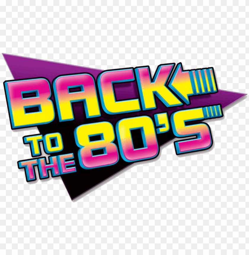 Back To The 80 S Going Back To The 80s Png Image With Transparent Background Toppng - download free png neon 80s shades roblox png image with