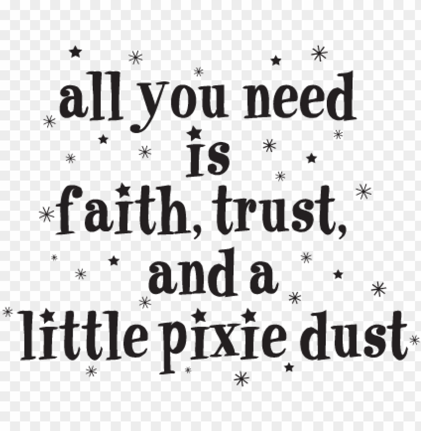 Transparent Quotes Trust Faith Trust And Pixie Dust Png Image With Transparent Background Toppng