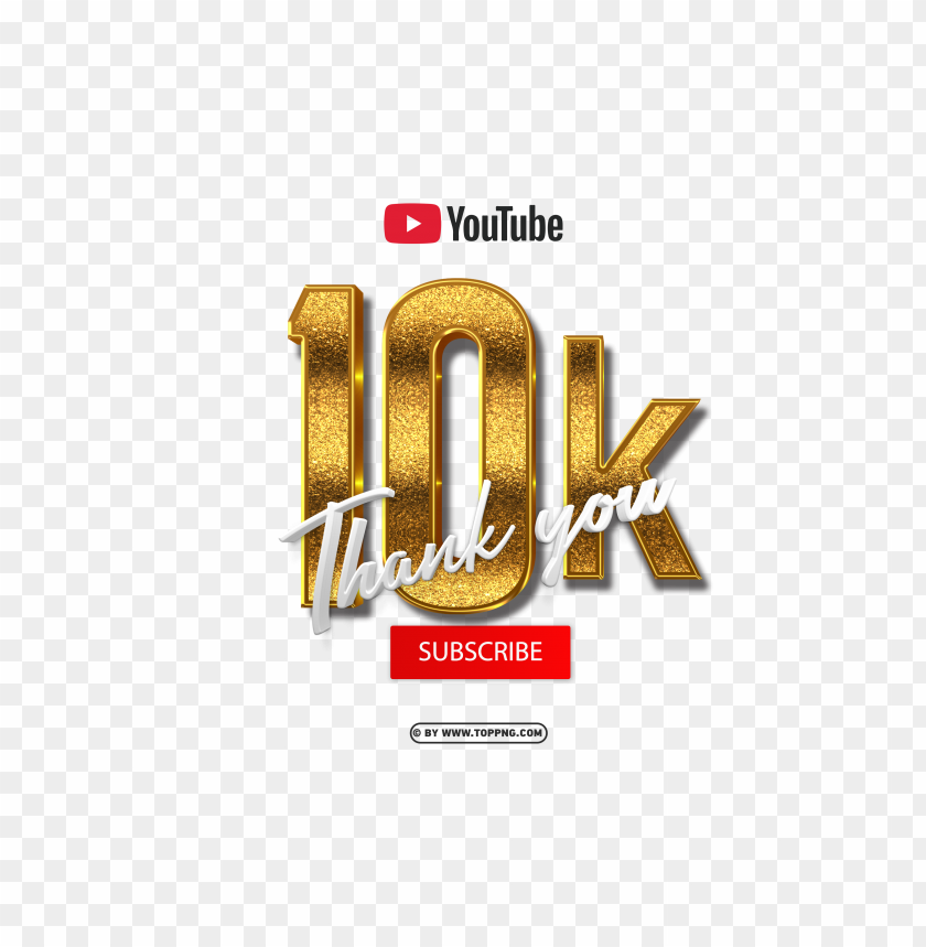 Free Download | HD PNG Youtube 10k Subscribe Thank You Png 3d Gold ...