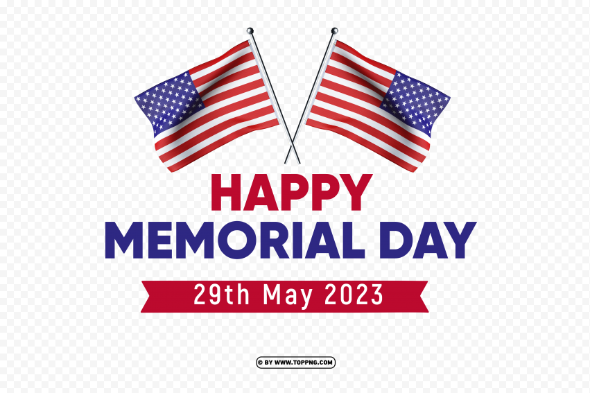 29th May Memorial Day 2023 Png Transparent Image ID 488826 TOPpng