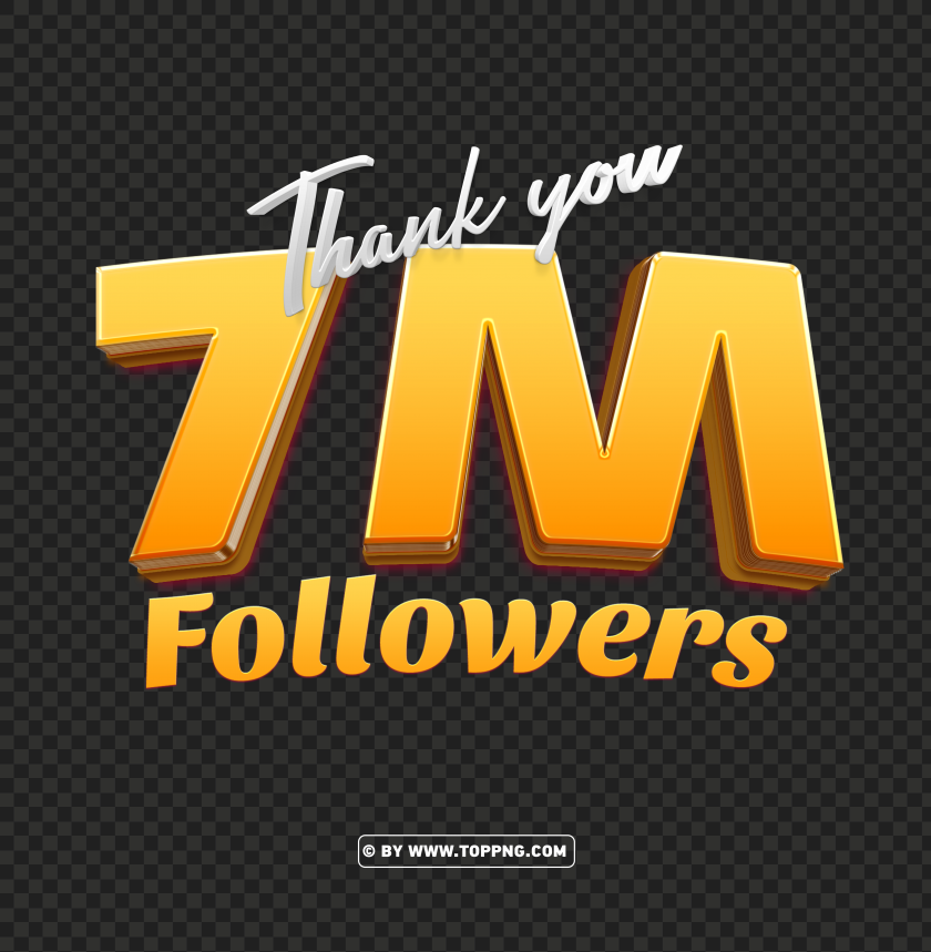 3d Gold 7 Million Followers Thank You Hd File Png