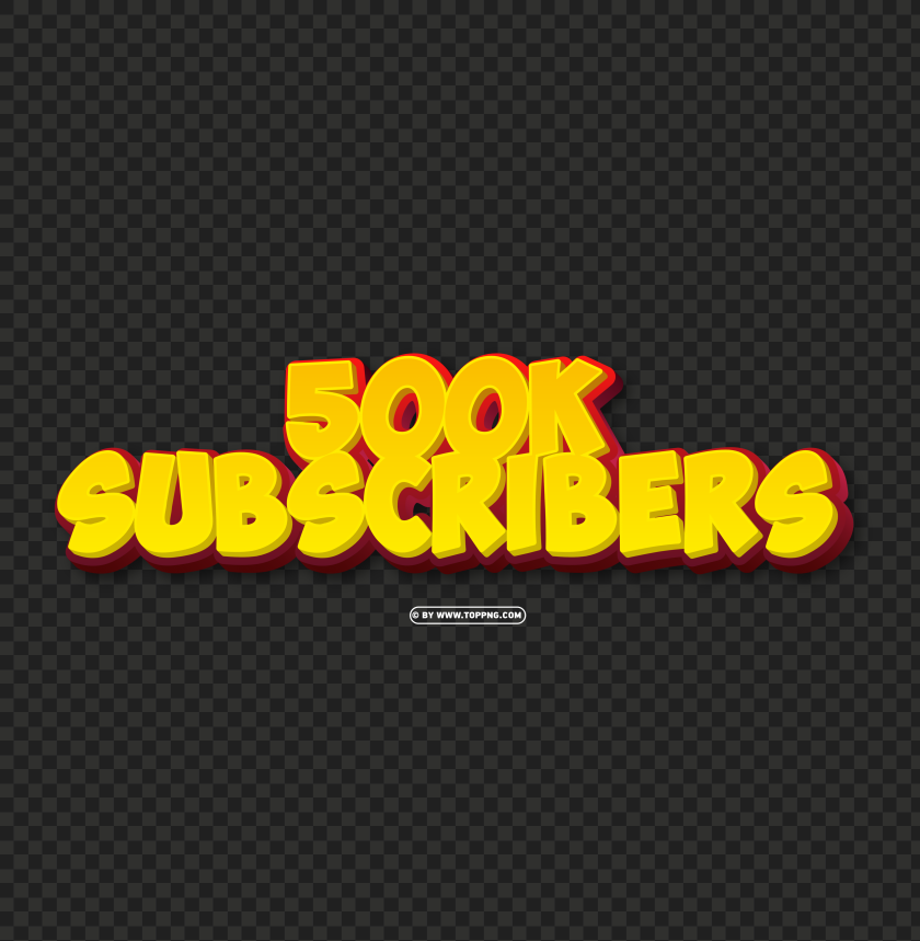 500k subscribers yellow and red 3d text effect png, Subscribers transparent png,Subscribers png,follower png,Subscribers,Subscribers transparent png,Subscribers png file