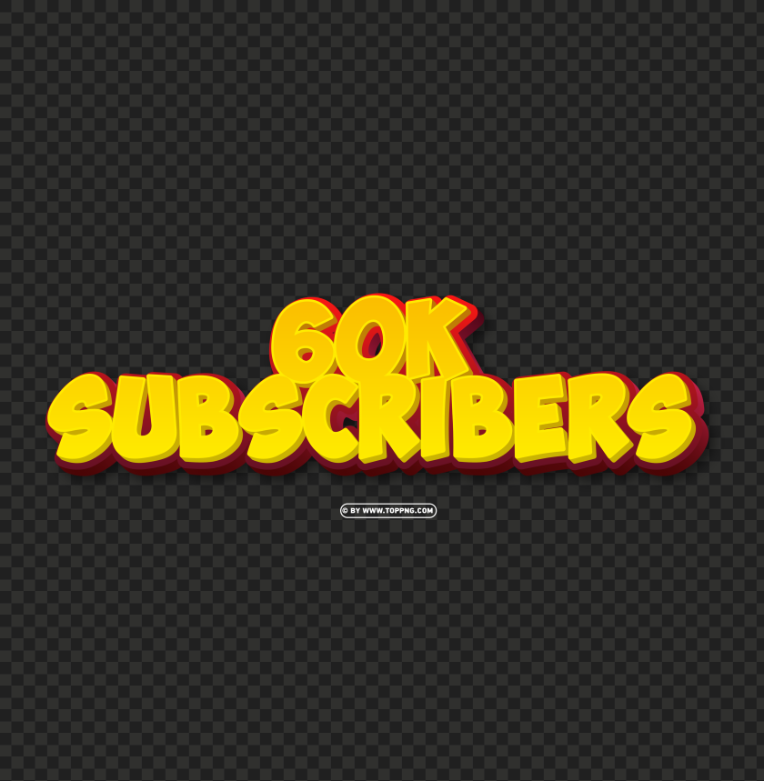 60k subscribers yellow and red 3d text effect png file, Subscribers transparent png,Subscribers png,follower png,Subscribers,Subscribers transparent png,Subscribers png file