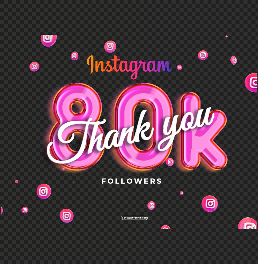 80k followers in instagram thank you png, followers transparent png,followers png,Instagram follower png,followers,followers transparent png,followers png file