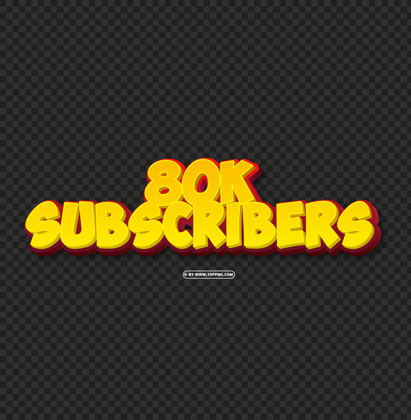 80k subscribers yellow and red 3d text effect png file, Subscribers transparent png,Subscribers png,follower png,Subscribers,Subscribers transparent png,Subscribers png file