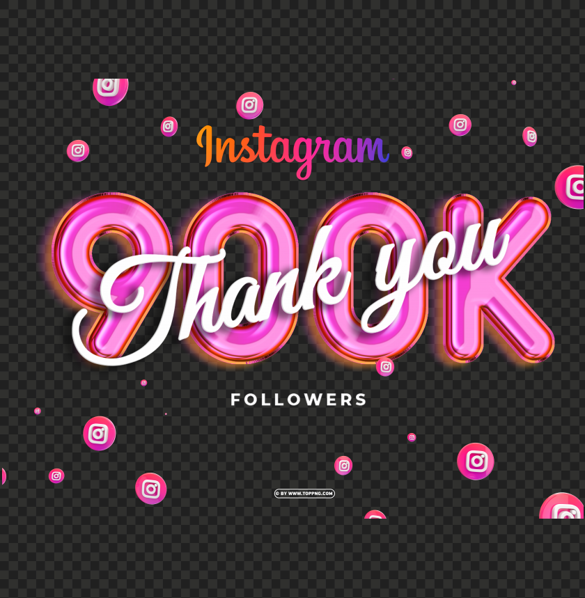 900k followers in instagram thank you png, followers transparent png,followers png,Instagram follower png,followers,followers transparent png,followers png file