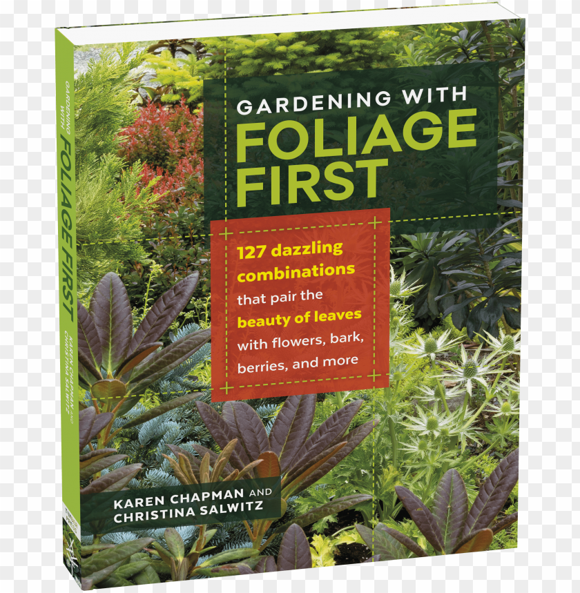 Ardening With Foliage First - Gardening With Foliage First 127 Dazzling Combinations PNG Transparent With Clear Background ID 204033