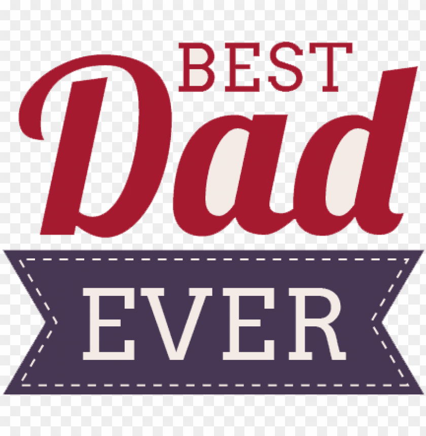 free PNG best dad ever png - best dad ever PNG image with transparent background PNG images transparent