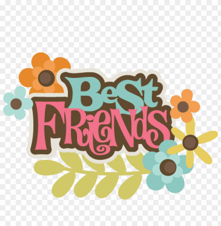 Best Friend Png Best Friends Scrapbook Stickers Png Image With Transparent Background Toppng
