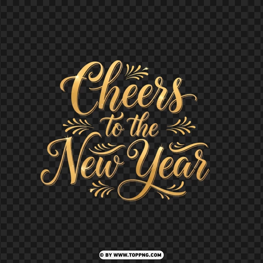 Cheers To The New Year Calligraphy Art PNG Transparent Background