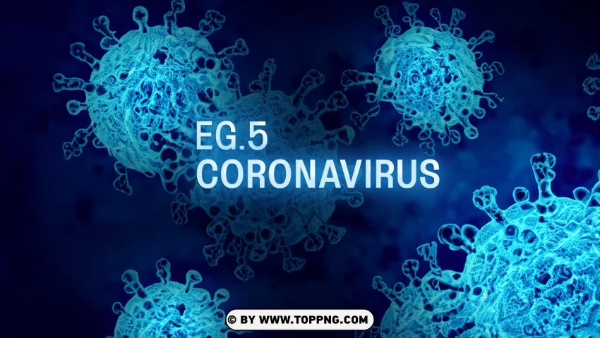 coronavirus EG.5 Clipart new Covid 19 concept background, EG-5 ,COVID-19, Marburg Virus, Virus, Deadly, Pathogen