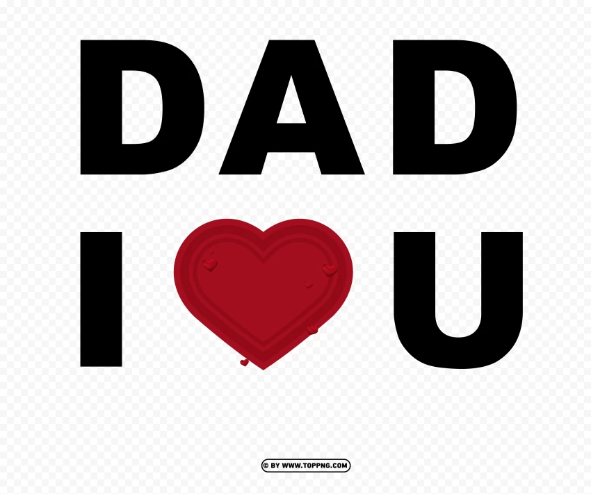 dad i love u words text fathers day png image , love anniversary,
happy valentine,
love sign,
valentine couple,
abstract heart,
heart banner