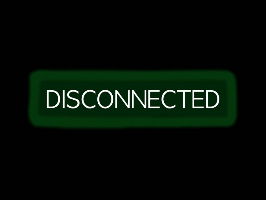 disconnected, disconnect, inscription, green