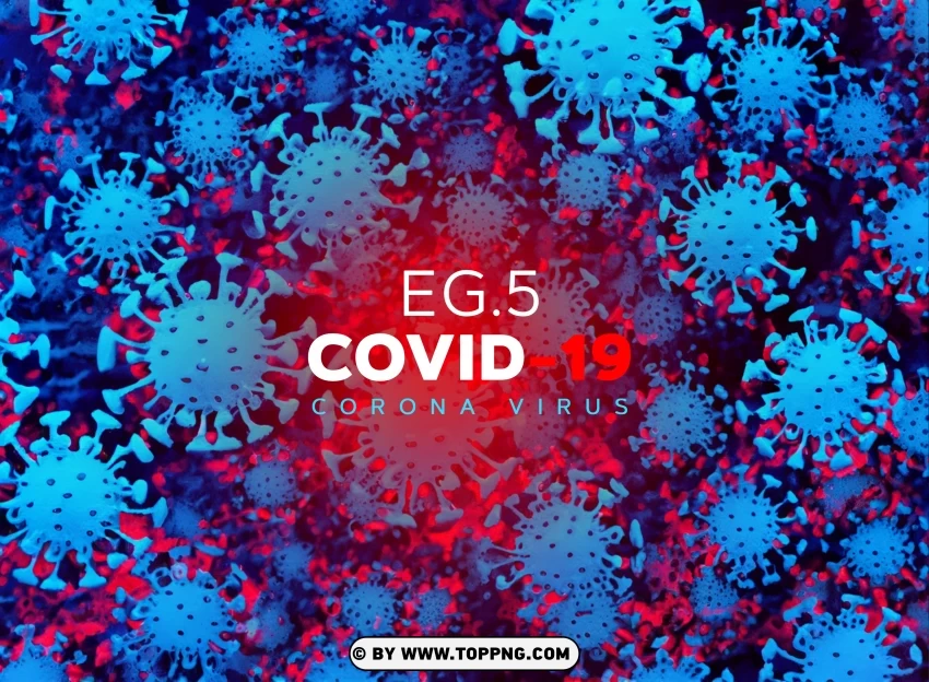 EG.5 Concept Background New Coronavirus Variant, EG-5 ,COVID-19, Marburg Virus, Virus, Deadly, Pathogen