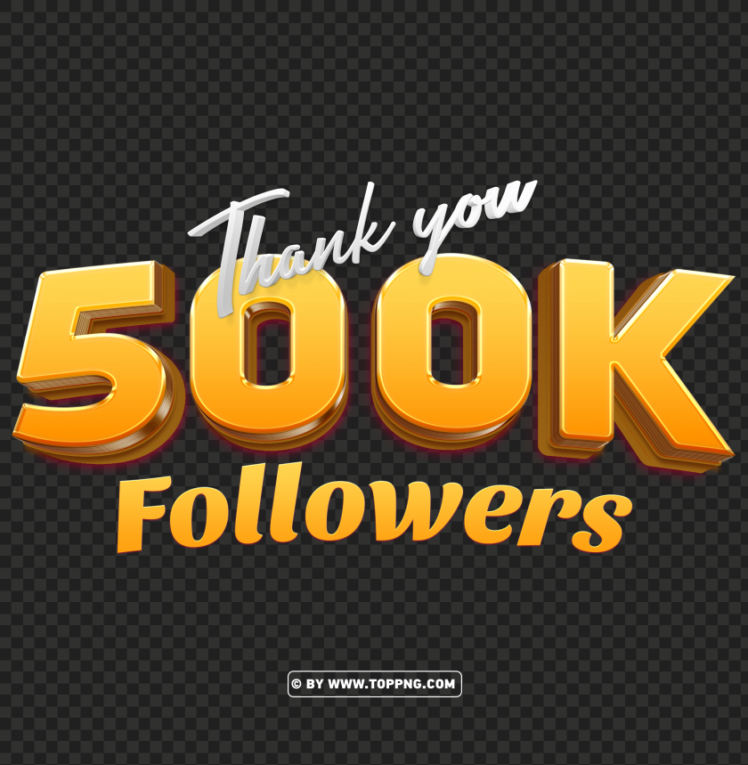 free 500k followers gold thank you pngfollowers transparent png,followers png,follower png File,followers,followers transparent background,followers img,Thank You PNG