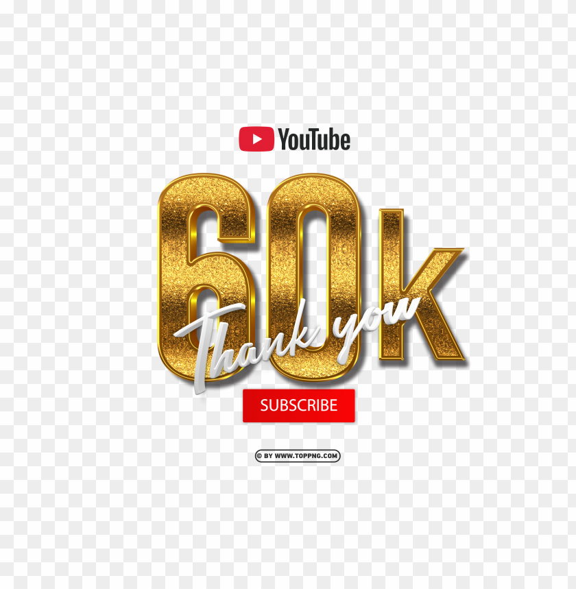 free download youtube 60k subscribe thank you 3d gold png,Subscribers transparent png,Subscribe png,follower png,Subscribers,Subscribers transparent png,Subscribers png file