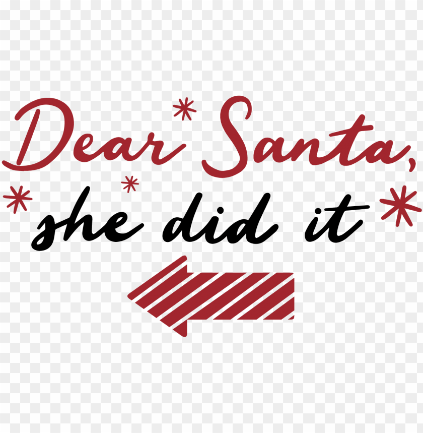 free PNG free svg cut files, svg files for cricut, silhouette - dear santa he did it sv PNG image with transparent background PNG images transparent