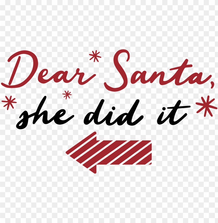 Download Free Svg Cut Files Svg Files For Cricut Silhouette Dear Santa He Did It Sv Png Image With Transparent Background Toppng