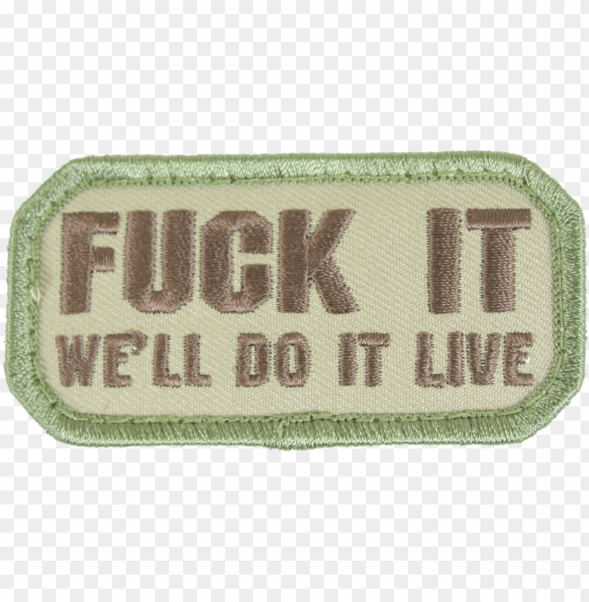fuck it lets do it live patch PNG transparent with Clear Background ID 84941