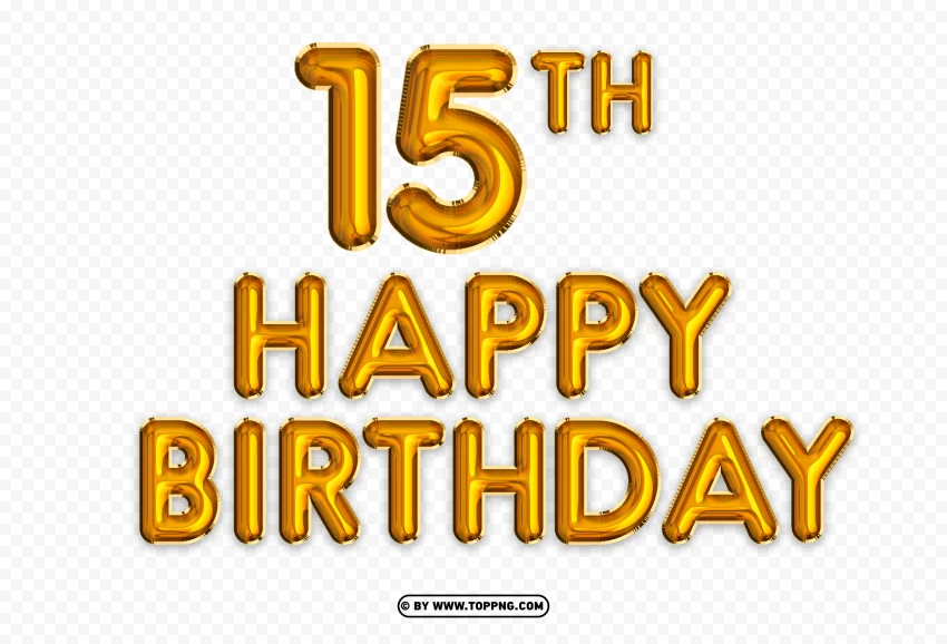 Happy 15th Birthday Gold Foil Balloon Cutout PNG Clipart Images