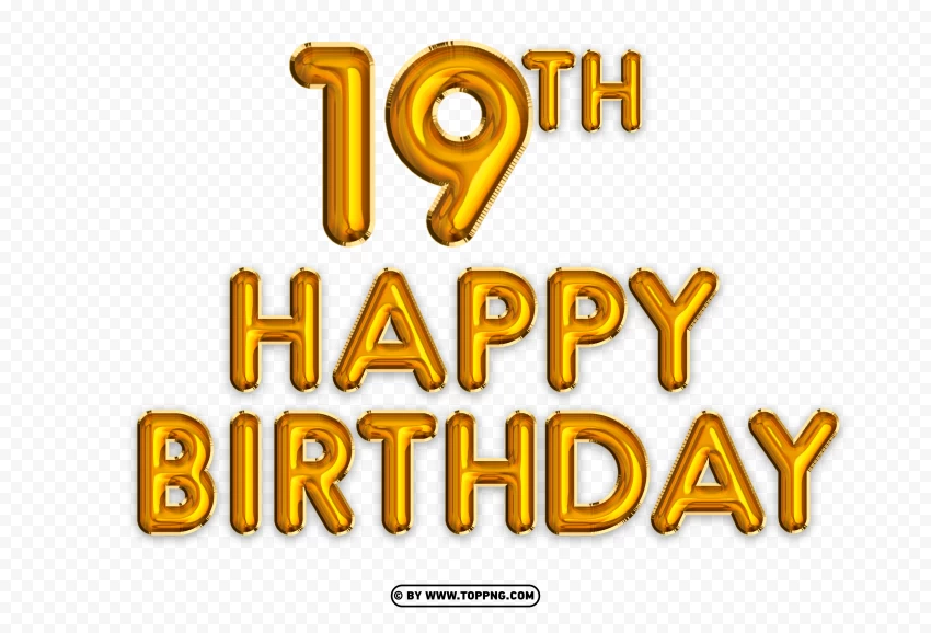 Happy 19th Birthday Gold Foil Balloon PNG