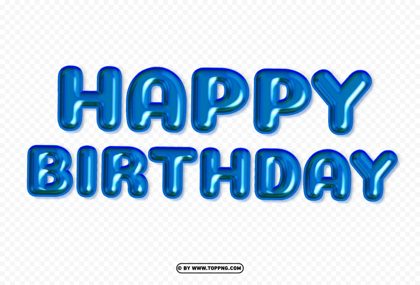 Happy Birthday Blue Balloons Words PNG , Happy birthday png,Happy birthday banner png,Happy birthday png transparent,Happy birthday png cute,Font happy birthday png,Transparent happy birthday png