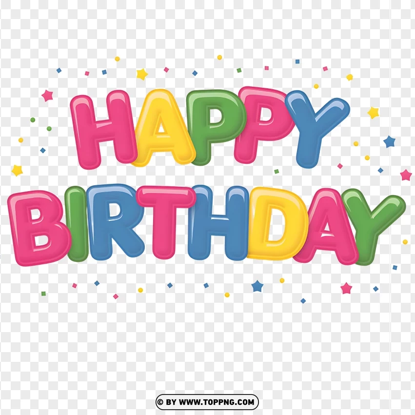 Happy Birthday Fun And Colorful Celebration Graphic PNG Transparent Background