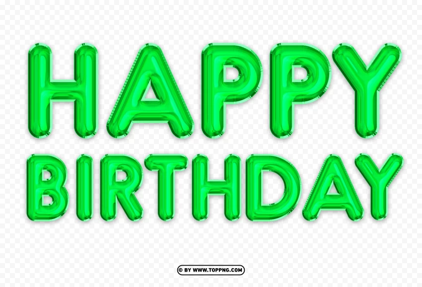happy birthday Green PNG Balloon , Happy birthday png,Happy birthday banner png,Happy birthday png transparent,Happy birthday png cute,Font happy birthday png,Transparent happy birthday png