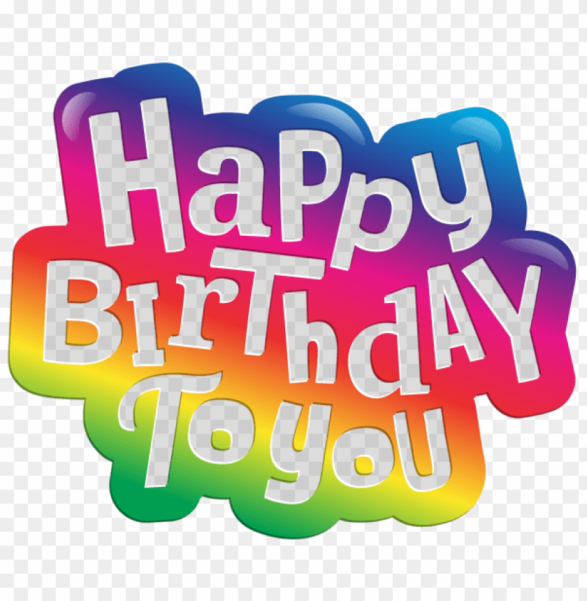 Download happy birthday to you png images background | TOPpng