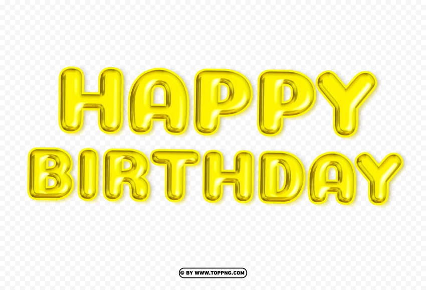 Happy Birthday Yellow Balloons Words PNG , Happy birthday png,Happy birthday banner png,Happy birthday png transparent,Happy birthday png cute,Font happy birthday png,Transparent happy birthday png