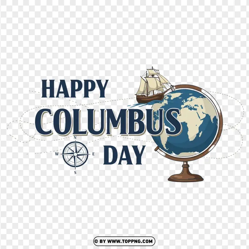 Happy Columbus Day With Globe And Ship PNG Transparent Background