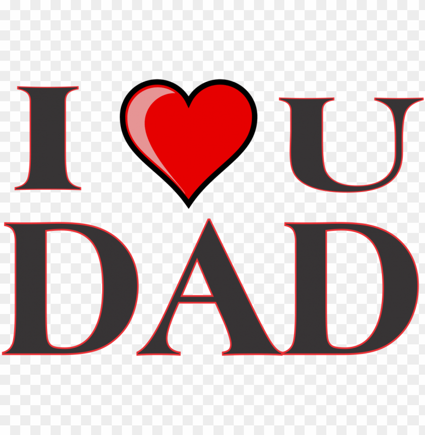 Happy Fathers Day Wallpaper New Collection Png Day Love You My Dad Png Image With Transparent Background Toppng