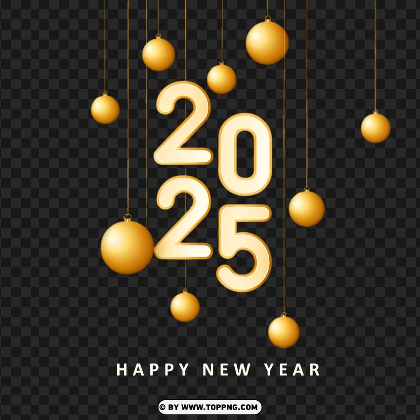 Happy New Year 2025 With Hanging Golden Numbers And Ornaments PNG Transparent Background