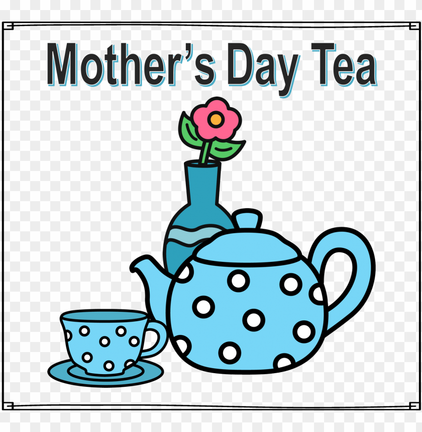 having a mother's day tea is one of my favorite ways - mother's day tea PNG image with transparent background@toppng.com