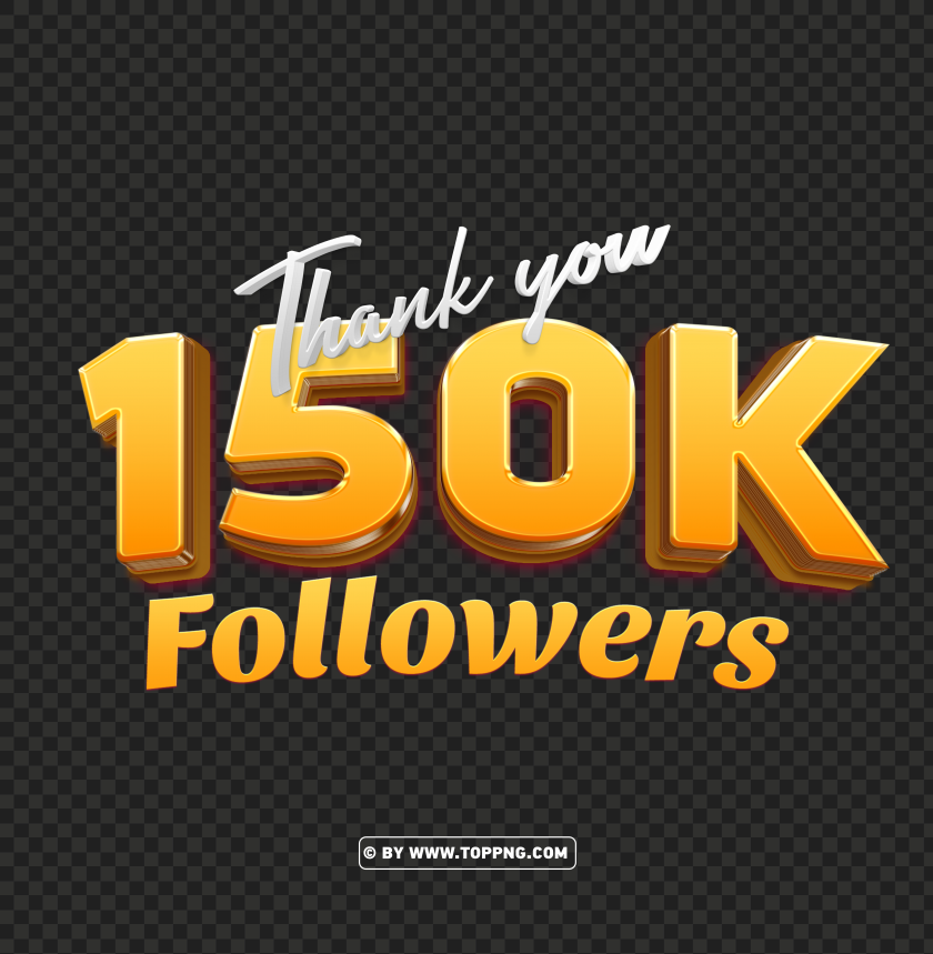 hd file 150k followers gold thank you pngfollowers transparent png,followers png,follower png File,followers,followers transparent background,followers img,Thank You PNG
