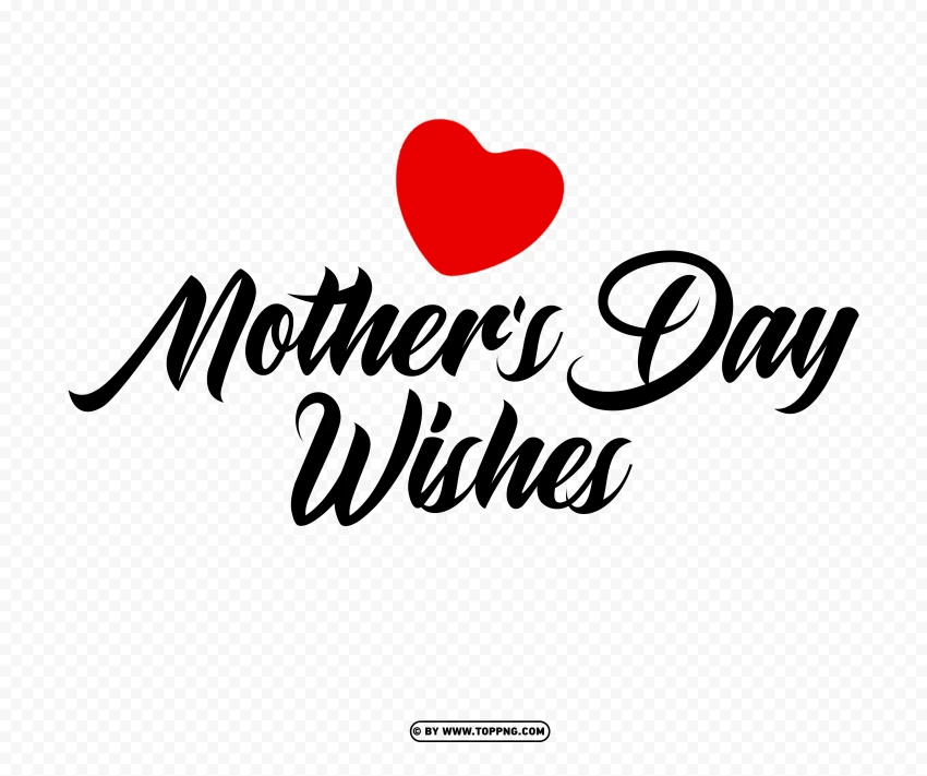 Heartwarming Mother's Day Wishes on Transparent Background PNG , Mother's Day celebration, maternal love, family bonding, gratitude, appreciation, motherhood
