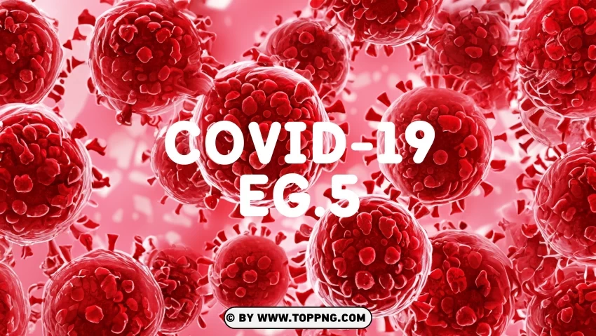 High Quality COVID 19 Variant EG.5 Design Images, EG-5 ,COVID-19, Marburg Virus, Virus, Deadly, Pathogen