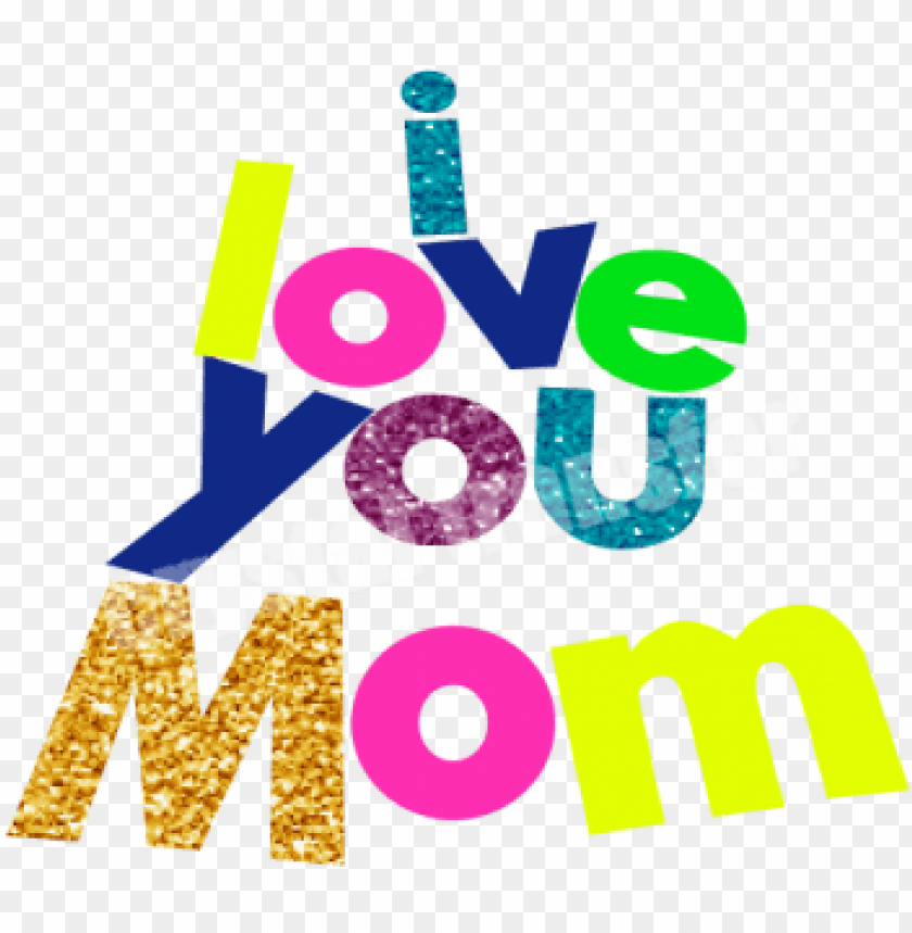 i love you mom glitter colorful transfer for mother's - mother, mother day