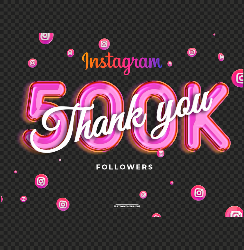 instagram 500k followers thank you png download, followers transparent png,followers png,Instagram follower png,followers,followers transparent png,followers png file
