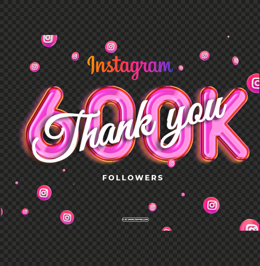 instagram 600k followers thank you png images, followers transparent png,followers png,Instagram follower png,followers,followers transparent png,followers png file