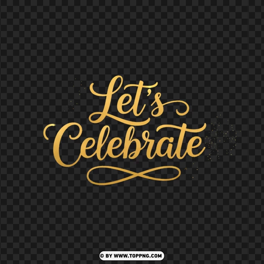 Lets Celebrate Gold Script Design PNG Transparent Background