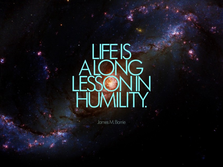 life, inscription, quote, phrase, humility, galaxy, space