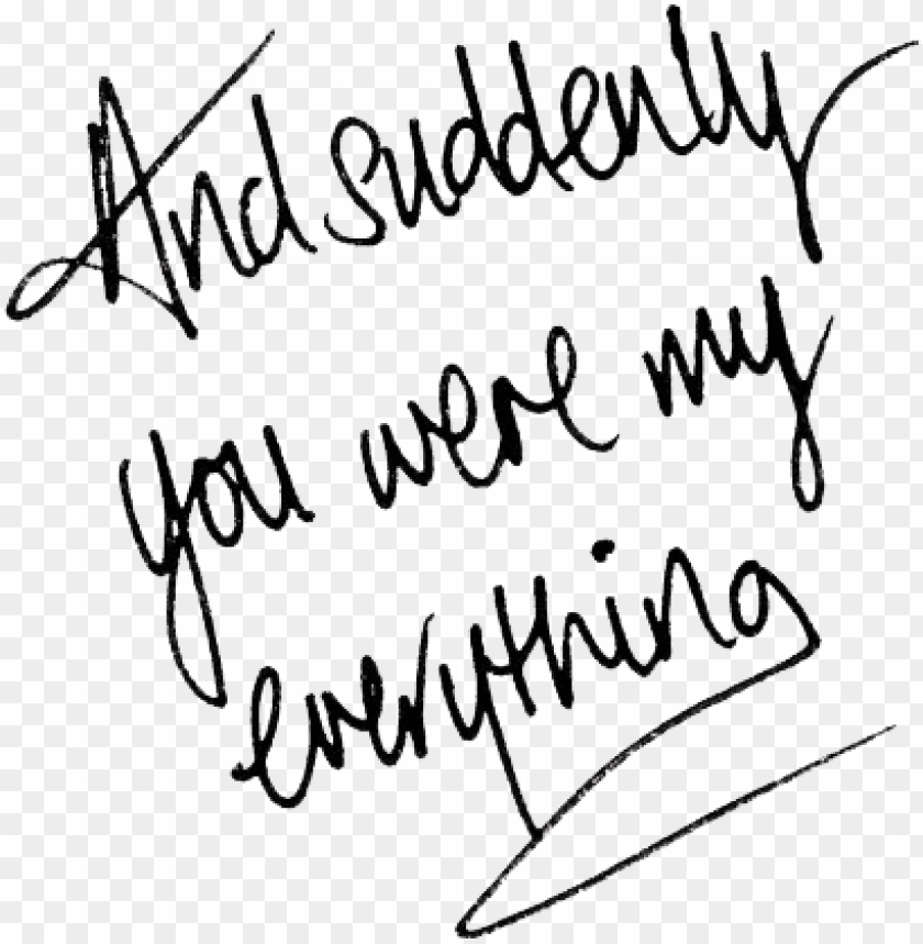 love quotes and everything image - suddenly you were my everythi PNG image  with transparent background | TOPpng