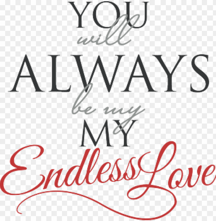 Not Endless Love Quotes Png Image With Transparent Background Toppng