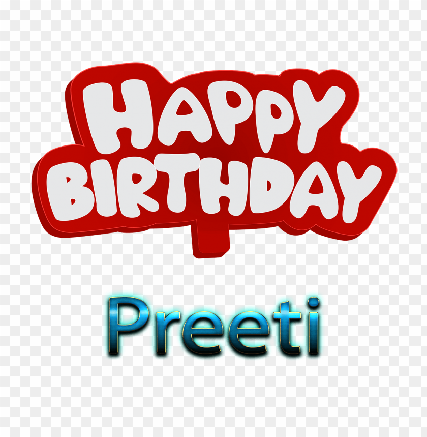 preeti happy birthday name png PNG image with no background - Image ID 36842