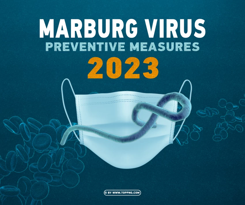 preventive measures for the marburg virus 2023 , Marburg Virus, Virus, Deadly, Pathogen,corona,Virus png