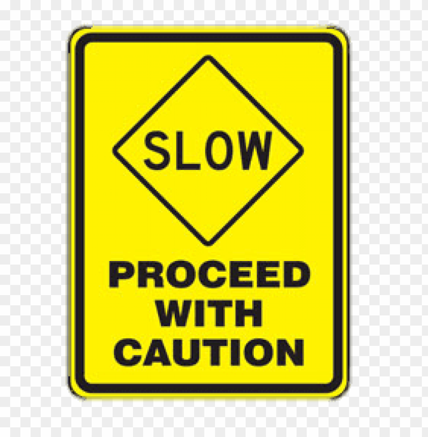 miscellaneous, caution signs, proceed with caution sign, 