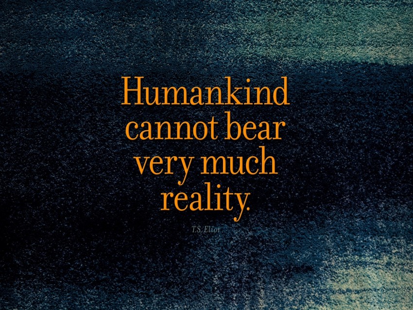 quote, humanity, reality, opinion, saying