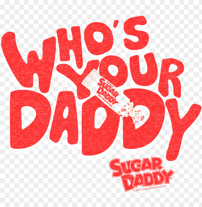 Tootsie Roll Whos Your Daddy Men S Regular Fit T Shirt Sugar Daddy Shirt Png Image With Transparent Background Toppng - roblox sugar daddy